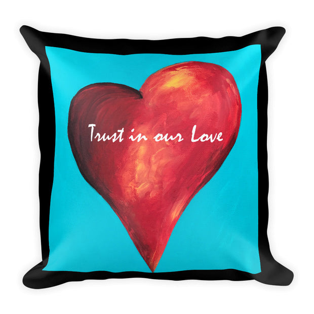 Trust in Our Love Square Pillow